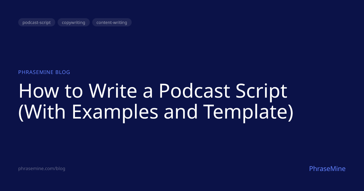 How to Write a Podcast Script (With Examples and Template) | PhraseMine ...