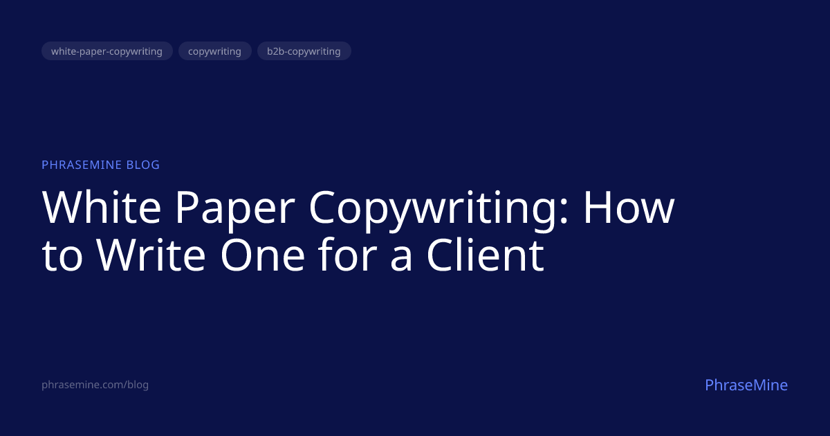 White Paper Copywriting: How to Write One for a Client | PhraseMine